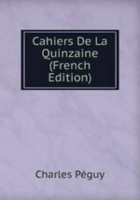 Cahiers De La Quinzaine (French Edition)