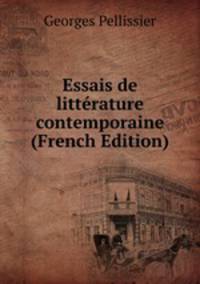 Essais de litterature contemporaine (French Edition)