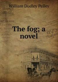 The fog; a novel