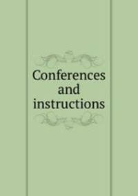 Conferences and instructions