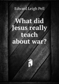 What did Jesus really teach about war?