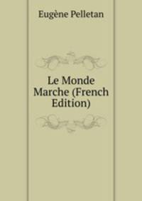 Le Monde Marche (French Edition)