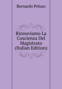 Rinnoviamo La Coscienza Del Magistrato (Italian Edition)