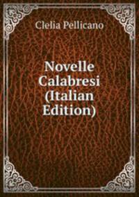 Novelle Calabresi (Italian Edition)