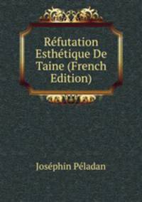 Refutation Esthetique De Taine (French Edition)