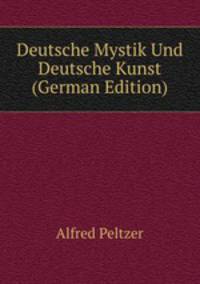Deutsche Mystik Und Deutsche Kunst (German Edition)