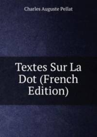 Textes Sur La Dot (French Edition)