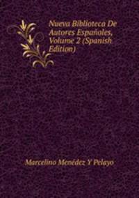 Nueva Biblioteca De Autores Espanoles, Volume 2 (Spanish Edition)