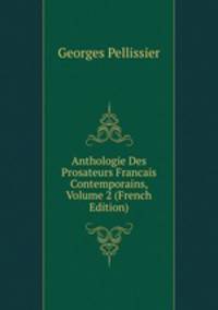 Anthologie Des Prosateurs Francais Contemporains, Volume 2 (French Edition)
