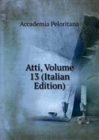 Atti, Volume 13 (Italian Edition)