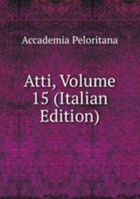 Atti, Volume 15 (Italian Edition)