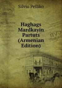 Haghags Mardkayin Partuts (Armenian Edition)