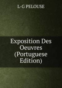 Exposition Des Oeuvres (Portuguese Edition)