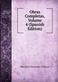 Obras Completas, Volume 4 (Spanish Edition)