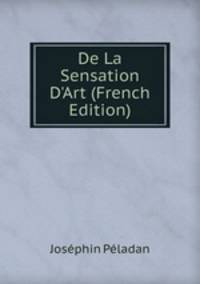 De La Sensation D'Art (French Edition)