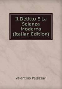 Il Delitto E La Scienza Moderna (Italian Edition)