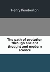 The path of evolution through ancient thought and modern science