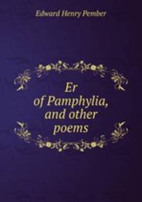 Er of Pamphylia, and other poems