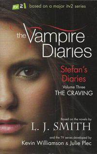 The Vampire Diaries. Stefan's Diaries / Дневники вампира. Дневники Стефана. Volume 3. The Craving