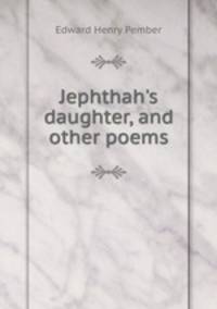 Jephthah's daughter, and other poems