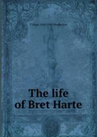 The life of Bret Harte