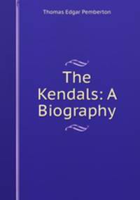 The Kendals: A Biography