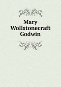 Mary Wollstonecraft Godwin
