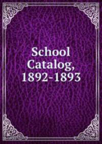 School Catalog, 1892-1893