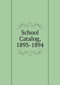 School Catalog, 1893-1894