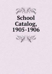 School Catalog, 1905-1906