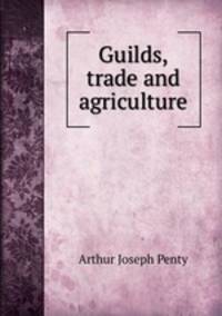 Guilds, trade and agriculture