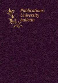 Publications: University bulletin