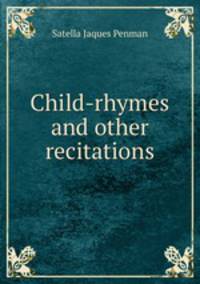 Child-rhymes and other recitations