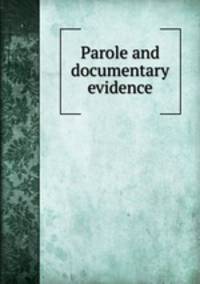 Parole and documentary evidence