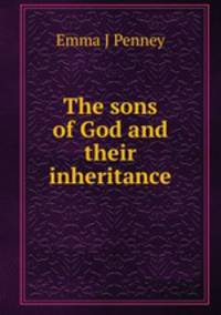 The sons of God and their inheritance