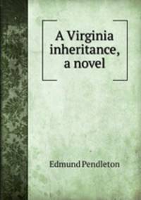 A Virginia inheritance, a novel