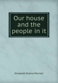 Our house and the people in it