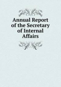 Annual Report of the Secretary of Internal Affairs