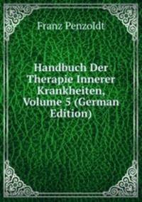Handbuch Der Therapie Innerer Krankheiten, Volume 5 (German Edition)