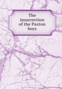 The insurrection of the Paxton boys