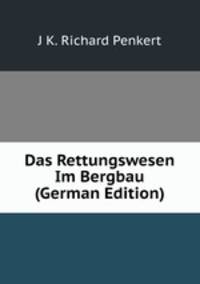 Das Rettungswesen Im Bergbau (German Edition)
