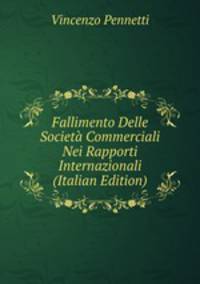 Fallimento Delle Societa Commerciali Nei Rapporti Internazionali (Italian Edition)
