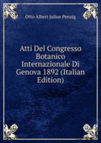 Atti Del Congresso Botanico Internazionale Di Genova 1892 (Italian Edition)