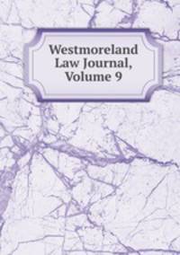 Westmoreland Law Journal, Volume 9