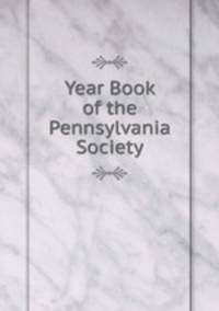 Year Book of the Pennsylvania Society