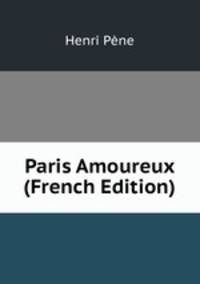 Paris Amoureux (French Edition)