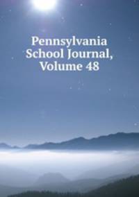 Pennsylvania School Journal, Volume 48