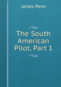 The South American Pilot, Part 1