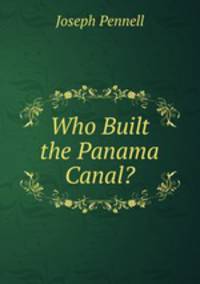 Who Built the Panama Canal?