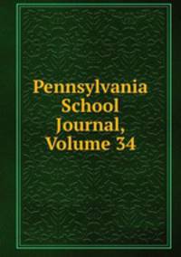 Pennsylvania School Journal, Volume 34
